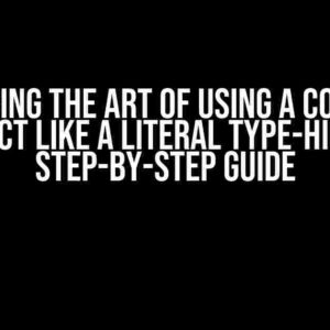 Mastering the Art of Using a Constant Object like a Literal Type-Hint: A Step-by-Step Guide