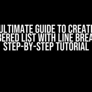 The Ultimate Guide to Creating a Numbered List with Line Breaks: A Step-by-Step Tutorial