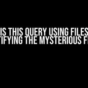 Why is this query using filesort? Demystifying the Mysterious Filesort